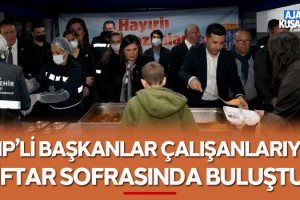 CHP'li Başkanlar Çalışanlarıyla İftar Sofrasında Buluştu