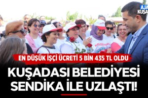 Kuşadası Belediyesi Sendika İle Uzlaştı