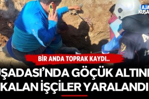 Kuşadası'nda Göçük Altında Kalan 2 İşçi Yaralandı!