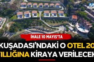 Kuşadası'nda O Otel 20 Yıllığına Kiraya Verilecek!