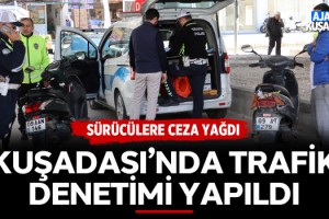 Kuşadası'nda Trafik Denetimi: Sürücülere Ceza Yağdı, İki Kişi Yakalandı!