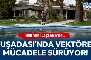 Kuşadası'nda Vektörel Mücadele Sürüyor!