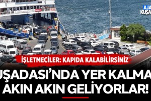 Kuşadası'nda Yer Kalmadı, Akın Akın Geliyor!