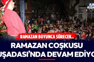 Ramazan Coşkusu Kuşadası'nda Devam Ediyor
