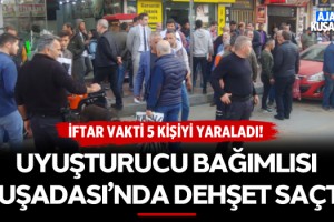 Uyuşturucu Bağımlısı Kuşadası'nda Dehşet Saçtı! 5 Yaralı