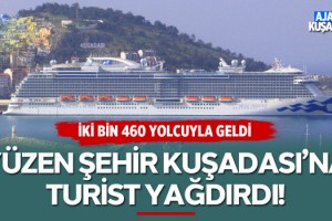 Yüzen Şehir Kuşadası'na Turist Yağdırdı!