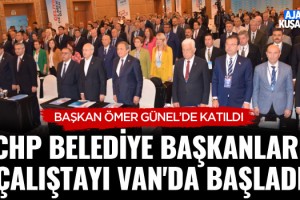 Başkan Günel CHP'nin Van'daki Çalıştayında