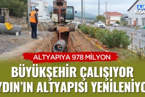 Büyükşehir Çalışıyor Aydın'ın Altyapısı Yenileniyor