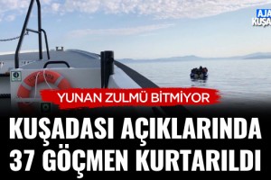 Kuşadası Açıklarında 37 Göçmen Kurtarıldı