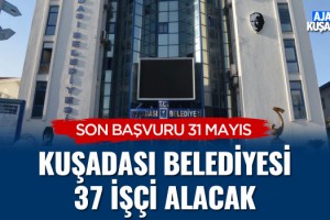 Kuşadası Belediyesi 37 İşçi Alacak!