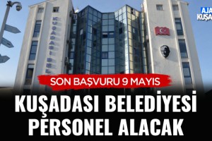 Kuşadası Belediyesi Personel Alacak