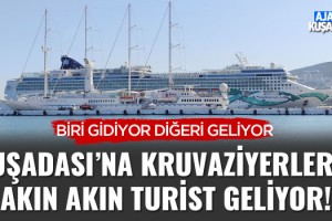 Kuşadası'na Kruvaziyerlerle Akın Akın Turist Geliyor!