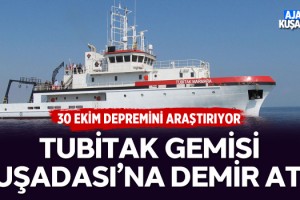 TUBİTAK Gemisi Kuşadası'na Demir Attı!