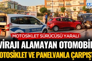 Virajı Alamayan Otomobil Motosiklet ve Panelvan İle Çarpıştı!