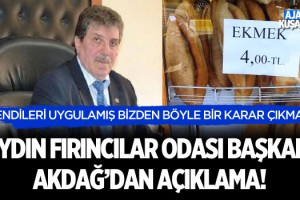 Aydın Fırıncılar Odası Başkanı Kemal Akdağ'dan Açıklama!