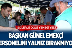 Başkan Günel Emekçi Personelini Yalnız Bırakmıyor