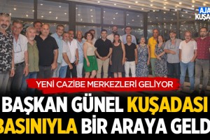 Başkan Günel Kuşadası Basınıyla Bir Araya Geldi