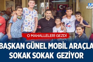 Başkan Günel Mobil Araçla Sokak Sokak Geziyor