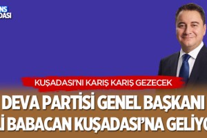 Deva Partisi Lideri Ali Babacan Kuşadası'na Geliyor!