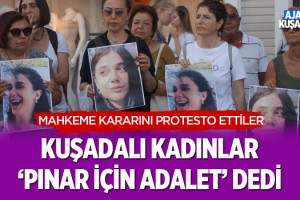 Kuşadalı Kadınlar 'Pınar İçin Adalet' Dedi!
