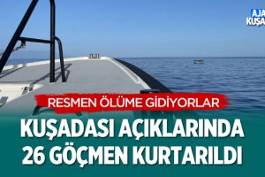Kuşadası Açıklarında 26 Göçmen Kurtarıldı!