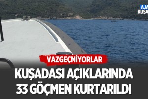 Kuşadası Açıklarında 33 Göçmen Kurtarıldı