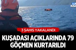 Kuşadası Açıklarında 79 Göçmen Kurtarıldı 3 Şahıs Yakalandı