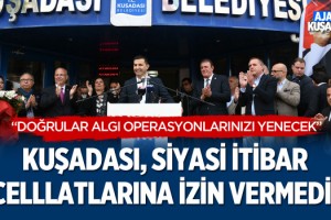 Kuşadası, Siyasi İtibar Cellatlarına Taviz Vermedi!