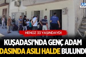 Kuşadası'nda Genç Adam Odasında Asılı Halde Bulundu!