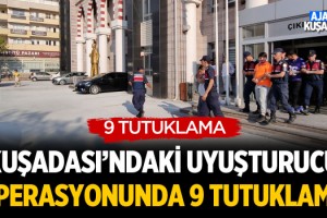 Kuşadası'ndaki Uyuşturucu Operasyonunda 9 Tutuklama!