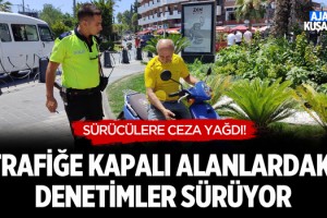 Trafiğe Kapalı Alanlardaki Denetimler Sürüyor