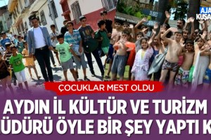 Aydın İl Kültür ve Turizm Müdürü Tuncer Öyle Bir Şey Yaptı ki!