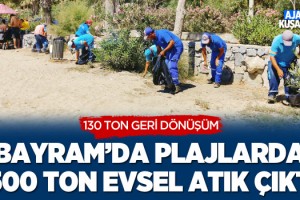 Bayram'da Plajlardan 3500 Ton Evsel Atık Çıktı!