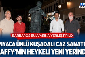 Dünyaca Ünlü Kuşadalı Caz Sanatçısı Maffy'nin Heykeli Yeni Yerinde