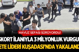Eskort İlanıyla Milyonluk Vurgun! Çete Lideri Kuşadası'nda Otelde Yakalandı!