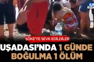 Kuşadası'nda 1 Günde 8 Boğulma 1 Ölüm!