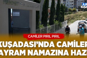 Kuşadası'nda Camiler Bayram Namazına Hazır