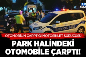 Otomobilin Çarptığı Motosiklet Sürücüsü Park Halindeki Otomobile Çarptı!