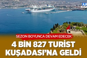 4 Bin 827 Turist Kuşadası'na Geldi