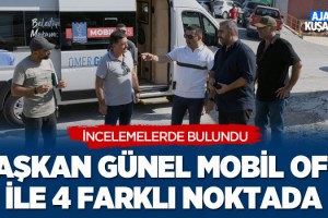 Başkan Günel Mobil Ofis İle 4 Farklı Noktada