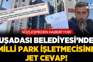 Kuşadası Belediyesi'nden Milli Park İşletmecisine Jet Cevap!