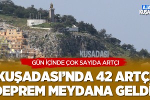 Kuşadası'nda 42 Artçı Deprem Meydana Geldi!