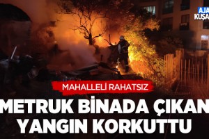 Metruk Binada Çıkan Yangın Korkuttu