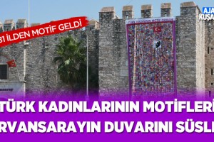 Türk Kadınlarının Motifleri Tarihi Kervansarayın Duvarını Süsledi