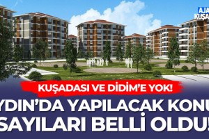 Aydın'da Yapılacak Konut Sayıları Belli Oldu