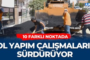 Kuşadası Belediyesi Yol Yapım Çalışmalarını Sürdürüyor