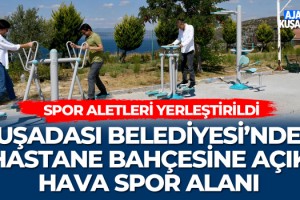 Kuşadası Belediyesi'nde Hastane Bahçesine Açık Hava Spor Alanı