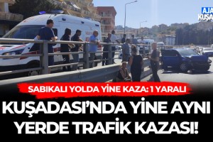 Kuşadası'nda Yine Aynı Yerde Trafik Kazası! 1 Yaralı