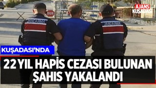 Kuşadası'nda 22 Yıl Hapis Cezası Bulunan Şahıs Yakalandı