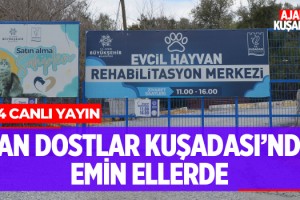 Can Dostlar Kuşadası'nda Emin Ellerde